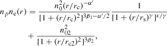 Mathematical equation: $$ \begin{aligned}&n_pn_{\rm e}(r)=\frac{n_0^2(r/r_{\rm c})^{-\alpha ^{\prime }}}{[1+(r/r_{\rm c})^2]^{3 \beta _1-\alpha ^{\prime }/2}} \frac{1}{[1+(r/r_{\rm s})^{\gamma }]^{\epsilon /\gamma }}\nonumber \\&\qquad \qquad +\frac{n_{02}^2}{[1+(r/r_{\rm c2})^2]^{3 \beta _2}}, \end{aligned} $$