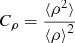 Mathematical equation: $ C_{\rho}=\frac{\langle\rho^{2}\rangle}{{\langle\rho\rangle}^{2}} $