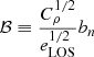 Mathematical equation: $ {\mathcal{B}} \equiv \frac{C^{1/2}_{\rho}}{e^{1/2}_{\mathrm{LOS}}} b_n $