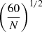 Mathematical equation: $ \left(\frac{60}{N}\right)^{1/2} $