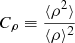 Mathematical equation: $ C_{\rho}\equiv \frac{\langle\rho^{2}\rangle}{\langle\rho\rangle^{2}} $