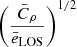 Mathematical equation: $ \left( \frac{\bar{C}_{\rho}}{\bar{e}_{\mathrm{LOS}}} \right)^{1/2} $