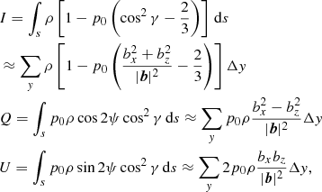Mathematical equation: $$ \begin{aligned}&I = \int _s \rho \left[1-p_0\left(\cos ^2{\gamma }-\frac{2}{3}\right)\right]\, \mathrm{d} s \nonumber \\&\approx \sum _y \rho \left[1-p_0\left(\frac{b_x^2+b_z^2}{|\boldsymbol{b}|^2}-\frac{2}{3}\right)\right] \Delta {y} \nonumber \\&Q =\int _s p_0 \rho \cos {2\psi }\cos ^2{\gamma }\,\mathrm{d} s \approx \sum _y p_0\rho \frac{b_x^2-b_z^2}{|\boldsymbol{b}|^2}\Delta {y} \\&U =\int _s p_0 \rho \sin {2\psi }\cos ^2{\gamma }\,\mathrm{d} s \approx \sum _y 2p_0\rho \frac{b_x b_z}{|\boldsymbol{b}|^2}\Delta {y}, \nonumber \end{aligned} $$