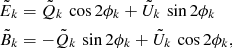 Mathematical equation: $$ \begin{aligned} \tilde{E}_{k}&= \tilde{Q}_{k}\, \cos {2\phi _{k}} + \tilde{U}_{k}\, \sin {2\phi _{k}}\\ \tilde{B}_{k}&= -\tilde{Q}_{k}\, \sin {2\phi _{k}} + \tilde{U}_{k}\, \cos {2\phi _{k}},\nonumber \end{aligned} $$