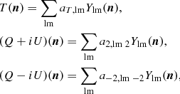 Mathematical equation: $$ \begin{aligned}&T({\boldsymbol{n}}) = \sum _{\mathrm{lm}} a_{T,\mathrm{lm}}Y_{\mathrm{lm}}({\boldsymbol{n}}), \nonumber \\&(Q+iU)({\boldsymbol{n}}) = \sum _{\mathrm{lm}} a_{2,{\mathrm{lm}}} \,_{2}Y_{\mathrm{lm}}({\boldsymbol{n}}), \\&(Q-iU)({\boldsymbol{n}}) = \sum _{\mathrm{lm}} a_{-2,\mathrm{lm}} \,_{-2}Y_{\mathrm{lm}}({\boldsymbol{n}}), \nonumber \end{aligned} $$