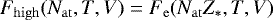 Mathematical equation: \begin{equation*} F_{\mathrm{high}}(N_{\mathrm{at}},T,V) = F_{\mathrm{e}}(N_{\mathrm{at}} Z_*,T,V)\end{equation*}