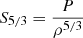 Mathematical equation: $ S_{5/3}=\frac{P}{\rho^{5/3}} $