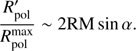 Mathematical equation: $$ \begin{aligned} \frac{R^{\prime }_{\rm pol}}{R^\mathrm{max}_{\rm pol}} \sim 2 \mathrm{RM} \,\mathrm{{sin}}\,{\alpha }. \end{aligned} $$
