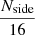 Mathematical equation: $ \frac{N_\text{side}}{16} $