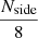 Mathematical equation: $ \frac{N_\text{side}}{8} $