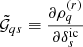 Mathematical equation: $$ \begin{aligned}&\mathcal {\tilde{G}} _{qs}\equiv \frac{\partial \rho ^{(r)}_{q}}{\partial \delta ^{\mathrm{ic}}_s} \end{aligned} $$