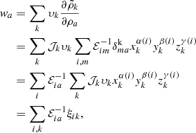 Mathematical equation: $$ \begin{aligned} \textit{w}_a&= \sum _{k} \upsilon_{k} \frac{\partial \tilde{\rho }_{k}}{\partial \rho _a} \nonumber \\&= \sum _{k} \mathcal{J} _{k} \upsilon_{k} \sum _{i,m} \mathcal{E} ^{-1}_{im} \delta _{ma}^{\mathrm{k}} x^{\alpha (i)}_{k} y^{\beta (i)}_{k} z^{\gamma (i)}_{k} \nonumber \\&= \sum _{i} \mathcal{E} ^{-1}_{ia} \sum _{k} \mathcal{J} _{k} \upsilon_{k} x^{\alpha (i)}_{k} y^{\beta (i)}_{k} z^{\gamma (i)}_{k} \nonumber \\&= \sum _{i,k} \mathcal{E} ^{-1}_{ia} \xi _{ik} , \end{aligned} $$