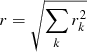 Mathematical equation: $ r = \sqrt{\sum_{k} r_{k}^2} $