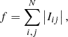 Mathematical equation: $$ \begin{aligned} f = \sum _{i,j}^N \left|I_{ij}\right|, \end{aligned} $$