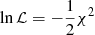Mathematical equation: $ \ln \mathcal{L} = -\frac{1}{2} \chi^2 $