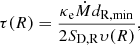 Mathematical equation: $$ \begin{aligned} \tau (R)=\frac{\kappa _{\rm e} \dot{M} d_{\rm R,min}}{2 S_{\rm D,R} \upsilon (R)}, \end{aligned} $$