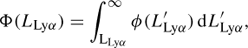 Mathematical equation: $$ \begin{aligned} \Phi (L_{\rm Ly\alpha }) = \int _{\rm L_{Ly\alpha }}^\infty \phi (L_{\rm Ly\alpha }^{\prime })\,\mathrm{d}L_{\rm Ly\alpha }^{\prime }, \end{aligned} $$
