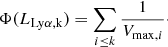 Mathematical equation: $$ \begin{aligned} \Phi (L_{\rm Ly\alpha ,k}) = \sum _{i \le k} \frac{1}{V_{\mathrm{max} ,i}}\cdot \end{aligned} $$