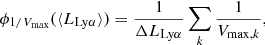 Mathematical equation: $$ \begin{aligned} \phi _{1/V_{\rm max}}(\langle L_{\rm Ly\alpha } \rangle ) = \frac{1}{\Delta L_{\rm Ly\alpha }} \sum _{k} \frac{1}{V_{\mathrm{max} ,k}}, \end{aligned} $$