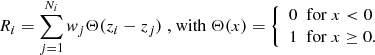 Mathematical equation: $$ \begin{aligned} R_i = \sum _{j=1}^{N_i} w_j \Theta (z_i - z_j) \;\text{,} \text{ with} \; \Theta (x) = {\left\{ \begin{array}{ll} 0\;\text{ for}\;x<0 \\ 1\;\text{ for}\;x\ge 0. \end{array}\right.} \end{aligned} $$