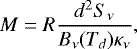 Mathematical equation: \begin{equation*}M=R\frac{d^2S_{\nu}}{B_{\nu}(T_d)\kappa_{\nu}}, \end{equation*}