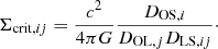 Mathematical equation: $$ \begin{aligned} \Sigma _{\mathrm{crit},ij} = \dfrac{c^{2}}{4 \pi G} \dfrac{D_{\mathrm{OS},i}}{D_{\mathrm{OL},j} D_{\mathrm{LS},ij}}\cdot \end{aligned} $$