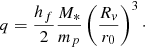 Mathematical equation: $$ \begin{aligned} q=\frac{h_{f}}{2}\frac{M_{*}}{m_{p}}\left(\frac{R_{ v}}{r_{0}}\right)^3\cdot \end{aligned} $$