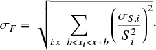 Mathematical equation: $$ {\sigma _F} = \sqrt {\mathop \sum \limits_{i:x - b < {x_i} < x + b} {{(\frac{{{\sigma _{S,i}}}}{{S_i^2}})}^2}} \cdot \ $$
