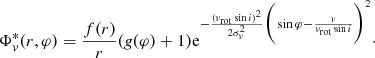 Mathematical equation: $$ \begin{aligned} \Phi _{ v}^{*} (r, \varphi ) = \frac{f(r)}{r} ({\textit{g}}(\varphi ) + 1) \mathrm{e}^{-\frac{({ v}_{\rm rot} \sin i)^2}{2 \sigma _{ v} ^2}\bigg (\sin \varphi - \frac{v}{{ v}_{\rm rot}\sin i}\bigg )^2}\cdot \end{aligned} $$