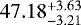 Mathematical equation: $47.18_{-3.21}^{+3.63}$