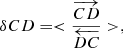 Mathematical equation: $$ \begin{aligned} \delta CD = <\frac{\overrightarrow{CD}}{\overleftarrow{DC}}>, \end{aligned} $$