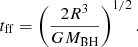 Mathematical equation: $$ \begin{aligned} t_{\rm ff} = \left(\frac{2 R^3}{GM_{\rm BH}}\right)^{1/2} . \end{aligned} $$