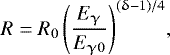 Mathematical equation: \begin{equation*} R = R_0 \left(\frac{E_{\upgamma}}{E_{\gamma0}} \right)^{(\updelta - 1)/4}\!,\end{equation*}