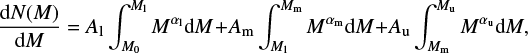Mathematical equation: $ \begin{equation*} \frac{{\rm d}N(M)}{{\rm d}M} = A_{\rm l}\int_{M_0}^{M_{\rm l}} M^{\alpha_{\rm l}} {\rm d}M + A_{\rm m}\int_{M_{\rm l}}^{M_{\rm m}} M^{\alpha_{\rm m}} {\rm d}M + A_{\rm u}\int_{M_{\rm m}}^{M_{\rm u}} M^{\alpha_{\rm u}} {\rm d}M, \end{equation*} $