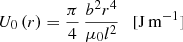 Mathematical equation: $$ \begin{aligned}&U_{0}\left(r\right) = \frac{\pi }{4}\, \frac{b^2 r^4}{\mu _{0} l^2} \quad \mathrm{[J\,m^{-1}] } \end{aligned} $$