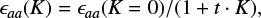 Mathematical equation: $ \epsilon_{aa}(K) = \epsilon_{aa}(K=0)/(1 + t \cdot K), $