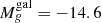 Mathematical equation: $ M_{g}^{\mathrm{gal}} = -14.6 $