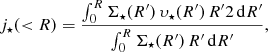 Mathematical equation: $$ \begin{aligned} j_\star (<R) = \frac{\int _0^R\Sigma _\star (R^{\prime })\,\upsilon_\star (R^{\prime })\,R{^{\prime }2}\,\mathrm{d}R^{\prime }}{\int _0^R\Sigma _\star (R^{\prime })\,R^\prime \,\mathrm{d}R^{\prime }} ,\end{aligned} $$