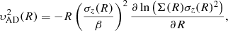 Mathematical equation: $$ \begin{aligned} \upsilon_{\rm AD}^2(R) = - R \left(\frac{\sigma _z(R)}{\beta }\right)^2 \frac{\partial \ln \left(\Sigma (R) \sigma _z(R)^2\right)}{\partial R} ,\end{aligned} $$