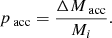 Mathematical equation: $$ \begin{aligned} p_{\text{ acc}} = \frac{\Delta M_\text{ acc}}{M_i}. \end{aligned} $$
