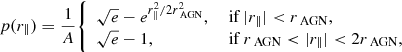 Mathematical equation: $$ \begin{aligned} p(r_\parallel ) = \frac{1}{A}{\left\{ \begin{array}{ll} \sqrt{e}-e^{r_\parallel ^2/2r_\text{ AGN}^2},&\text{ if}\ |r_\parallel |<r_\text{ AGN}, \\ \sqrt{e}-1,&\text{ if}\ r_\text{ AGN} < |r_\parallel | < 2r_\text{ AGN}, \end{array}\right.} \end{aligned} $$