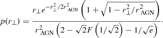 Mathematical equation: $$ \begin{aligned} p(r_\perp ) = \frac{r_\perp e^{-r_\perp ^2/2r_\text{ AGN}^2}\left(1+\sqrt{1-r_\perp ^2/r_\text{ AGN}^2}\right)}{r_\text{ AGN}^2 \left(2-\sqrt{2}F\left(1/\sqrt{2}\right)-1/\sqrt{e}\right)}\cdot \end{aligned} $$