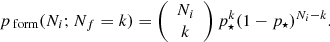 Mathematical equation: $$ \begin{aligned} p_\text{ form}(N_i;N_f=k) = \left({\begin{array}{c}N_i\\ k\end{array}}\right)p_\star ^k(1-p_\star )^{N_i-k}. \end{aligned} $$