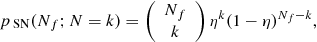 Mathematical equation: $$ \begin{aligned} p_\text{ SN}(N_f; N=k) = \left({\begin{array}{c}N_f\\ k\end{array}}\right) \eta ^k(1-\eta )^{N_f-k}, \end{aligned} $$