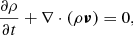 Mathematical equation: $$ \begin{aligned}&\frac{\partial \rho }{\partial t} + \nabla \cdot (\rho \boldsymbol{\nu }) = 0, \end{aligned} $$