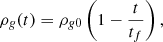 Mathematical equation: $$ \begin{aligned} \rho _{ g}(t) = \rho _{{ g}0}\left(1 - \frac{t}{t_f}\right), \end{aligned} $$