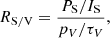 $$ \begin{aligned} R_{\rm {S/V}} = \frac{P_{\rm {S}} / I_{\rm {S}}}{p_{V} / \tau _{V}},\end{aligned} $$