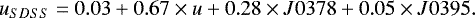 \begin{eqnarray*}\centering \,\,u_{SDSS} = 0.03 &#x002B; 0.67 \times u&#x002B;0.28 \times J0378&#x002B;0.05 \times J0395 .\end{eqnarray*}