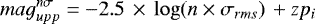 \begin{equation*}mag^{n\sigma}_{upp} = {-2.5\,\times\,{\mathrm{log}}(n \times \sigma_{rms})\,&#x002B;zp_{i}} \end{equation*}
