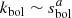 $ k_{\mathrm{bol}}\sim s_{\mathrm{bol}}^{a} $